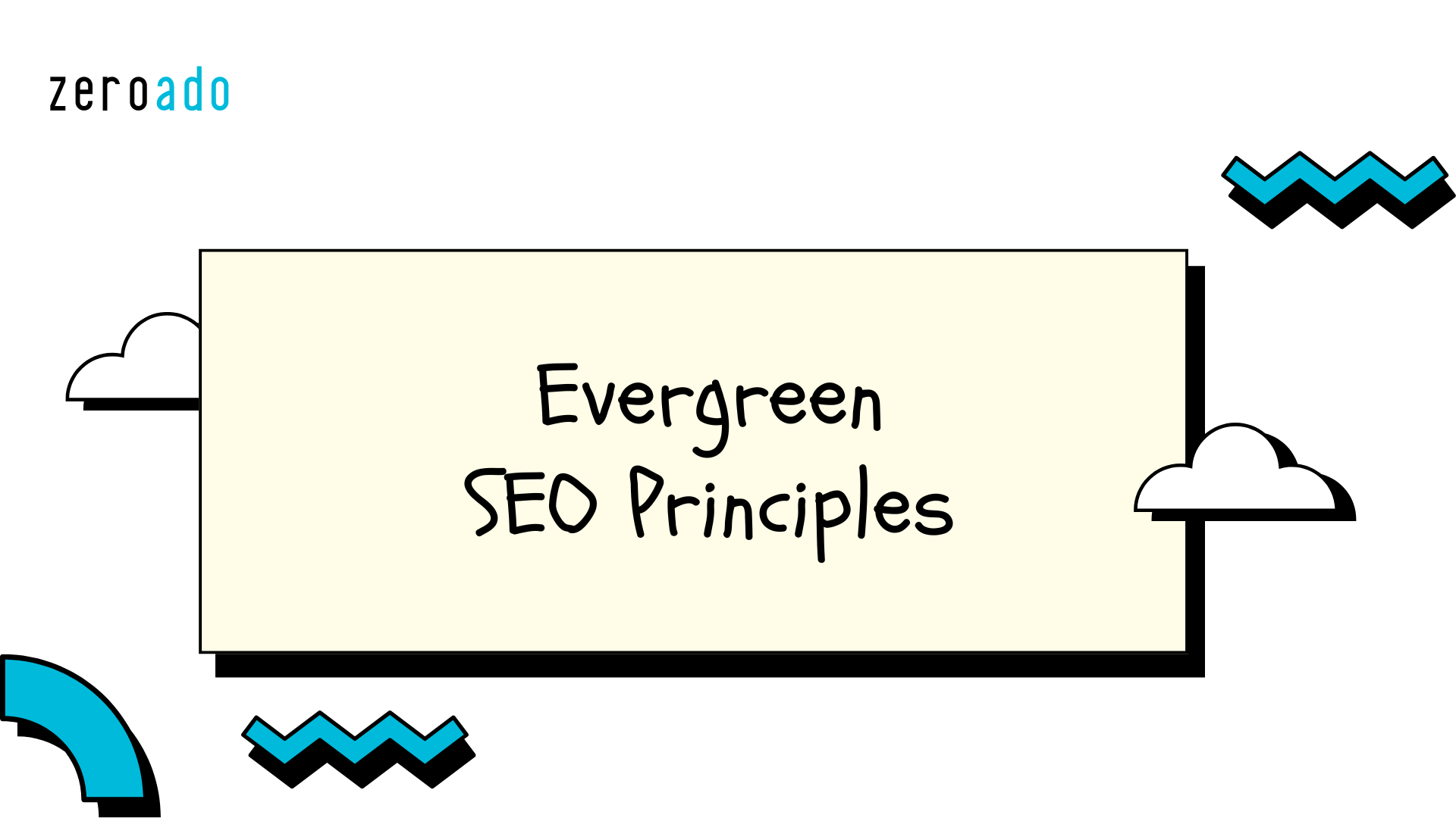 Evergreen SEO principles presented by ZeroAdo.
